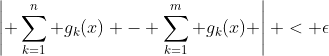 \left| \sum_{k=1}^n g_k(x) - \sum_{k=1}^m g_k(x) \right| < \epsilon