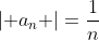 \left| a_{n} \right|=\frac{1}{n}