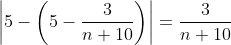 \left|5-\left(5-\frac{3}{n+10}\right)\right|=\frac{3}{n+10}