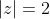 \left|z\right|=2