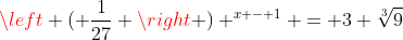 \left ( \frac{1}{27} \right ) ^{x - 1} = 3 \sqrt[3]{9}