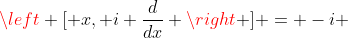 \left [ x, i \frac{d}{dx} \right ] = -i 