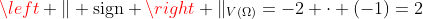 \left \| \text{sign} \right \|_{V(\Omega)}=-2 \cdot (-1)=2