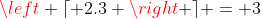 http://latex.codecogs.com/png.latex?\left%20\lceil%202.3%20\right%20\rceil%20=%203