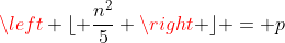 \left \lfloor \frac{n^2}{5} \right \rfloor = p