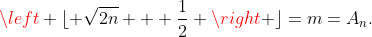 \left \lfloor \sqrt{2n} + \frac{1}{2} \right \rfloor=m=A_n.