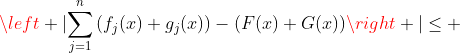 \left |{\displaystyle\sum_{j=1}^n{(f_j(x)+g_j(x))-(F(x)+G(x))}}\right |\leq 