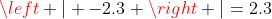http://latex.codecogs.com/png.latex?\left%20|%20-2.3%20\right%20|=2.3