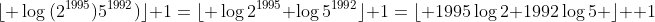 \lfloor \log{(2^{1995})5^{1992})}\rfloor+1=\lfloor \log{2^{1995}}+\log{5^{1992}}\rfloor+1=\lfloor 1995\log{2}+1992\log{5} \rfloor +1