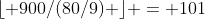 \lfloor 900/(80/9) \rfloor = 101