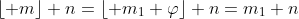 \lfloor m\rfloor+n=\lfloor m_1+\varphi\rfloor+n=m_1+n