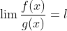 \lim\frac{f(x)}{g(x)}=l
