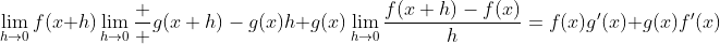 \lim\limits_{h\to0}f(x+h)\lim\limits_{h\to0}\dfrac  {g(x+h)-g(x)}{h}+g(x)\lim\limits_{h\to0}\dfrac{f(x+h)-f(x)}{h}=f(x)g^{\prime}(x)+g(x)f^{\prime}(x)