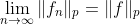 \lim\limits_{n\to\infty}\|f_n\|_p=\|f\|_p