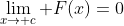 \lim\limits_{x\rightarrow c} F(x)=0