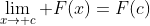 \lim\limits_{x\rightarrow c} F(x)=F(c)