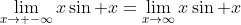 \lim\limits_{x\to -\infty}x\sin x=\lim\limits_{x\to\infty}x\sin x