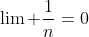 \lim \frac{1}{n}=0