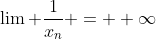\lim \frac{1}{x_n} = +\infty