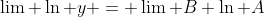 \lim \ln y = \lim B \ln A