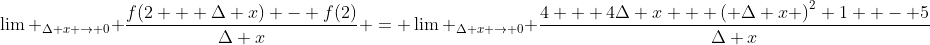 \lim _{\Delta x \to 0} \frac{{f(2 + \Delta x) - f(2)}}{{\Delta x}} = \lim _{\Delta x \to 0} \frac{{4 + 4\Delta x + \left( {\Delta x} \right)^2+1  - 5}}{{\Delta x}}