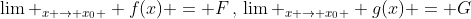 \lim _{x \to x_0 } f(x) = F\,,\,\lim _{x \to x_0 } g(x) = G\,\& \,G < F