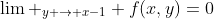 \lim _{y \to x-1} f(x,y)=0