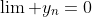 \lim y_n=0