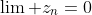 \lim z_n=0