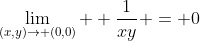 \lim_{(x,y)\rightarrow (0,0)}  \frac{1}{xy} = 0