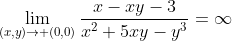 \lim_{(x,y)\to (0,0)}\frac{x-xy-3}{x^2+5xy-y^3}=\infty