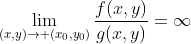 \lim_{(x,y)\to (x_0,y_0)}\frac{f(x,y)}{g(x,y)}=\infty