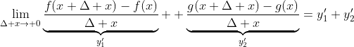 \lim_{\Delta x\to 0}\underbrace{\frac{f(x+\Delta x)-f(x)}{\Delta x}}_{y_1'}+ \underbrace{\frac{g(x+\Delta x)-g(x)}{\Delta x}}_{y_2'}=y_1'+y_2'
