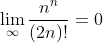\lim_{\infty}\frac{n^n}{(2n)!}=0