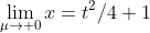 \lim_{\mu\to 0}x=t^2/4+1