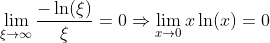 \lim_{\xi\to\infty}\frac{-\ln(\xi)}{\xi}=0\Rightarrow\lim_{x\to{0}}x\ln(x)=0