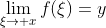 \lim_{\xi\to x}f(\xi)=y