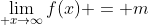 \lim_{ x\to\infty}{f(x)} = m