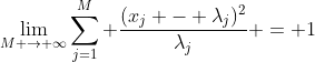 \lim_{M \rightarrow \infty}\sum_{j=1}^M \frac{(x_j - \lambda_j)^{2}}{\lambda_j} = 1