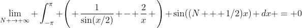 \lim_{N \rightarrow \infty} \int_{-\pi}^{\pi} \Bigg{(} \frac{1}{\sin(x/2)} - \frac{2}{x} \Bigg{)} \sin((N + 1/2)x) dx = 0