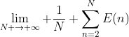 \lim_{N \to \infty} \frac{1}{N} \sum\limits_{n=2}^{N}E(n)
