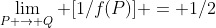 \lim_{P \to Q} [1/f(P)] = 1/2