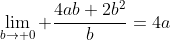 \lim_{b\to 0} \frac{4ab+2b^2}{b}=4a