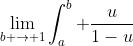 \lim_{b \to 1}\int_a^b \frac{u}{1-u}~du=(a-1)+\lim_{b \to 1}[-\ln(1-u]_a^b=\infty