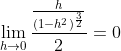 \lim_{h\to{0}}\frac{\frac{h}{(1-h^2)^\frac{3}{2}}}{2}=0