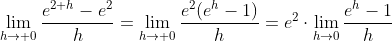 \lim_{h\to 0}\frac{e^{2+h}-e^2}{h}=\lim_{h\to 0}\frac{e^2(e^h-1)}{h}=e^2\cdot\lim_{h\to0}\frac{e^h-1}{h}