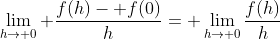 \lim_{h\to 0} \frac{f(h)- f(0)}{h}= \lim_{h\to 0}\frac{f(h)}{h}