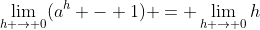 \lim_{h \to 0}(a^h - 1) = \lim_{h \to 0}h