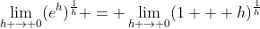 \lim_{h \to 0}(e^h)^{\frac{1}{h}} = \lim_{h \to 0}(1 + h)^{\frac{1}{h}}