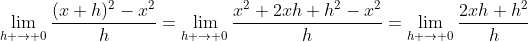 \lim_{h \to 0}\frac{(x+h)^2-x^2}{h}=\lim_{h \to 0}\frac{x^2+2xh+h^2-x^2}{h}=\lim_{h \to 0}\frac{2xh+h^2}{h}